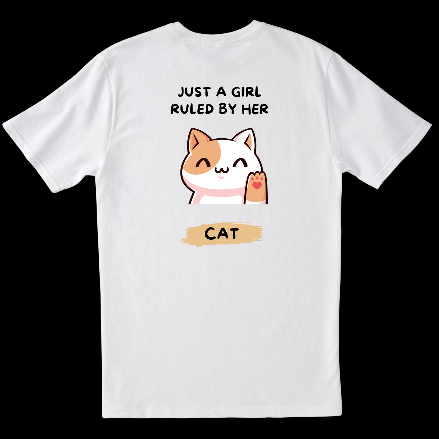Just A Girl Ruled By Her Cat (White)