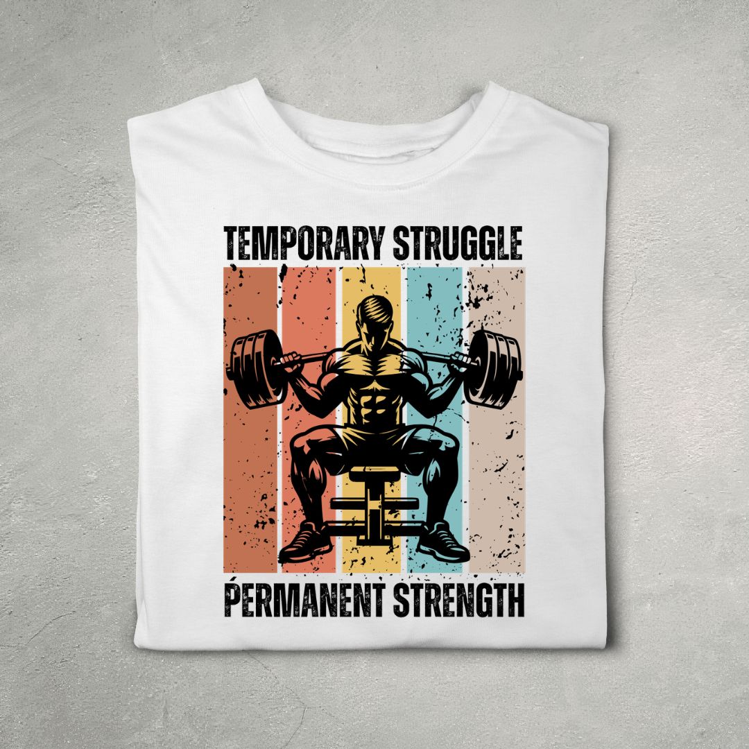 Temporary Struggle. Permanent Strength (He) (White)